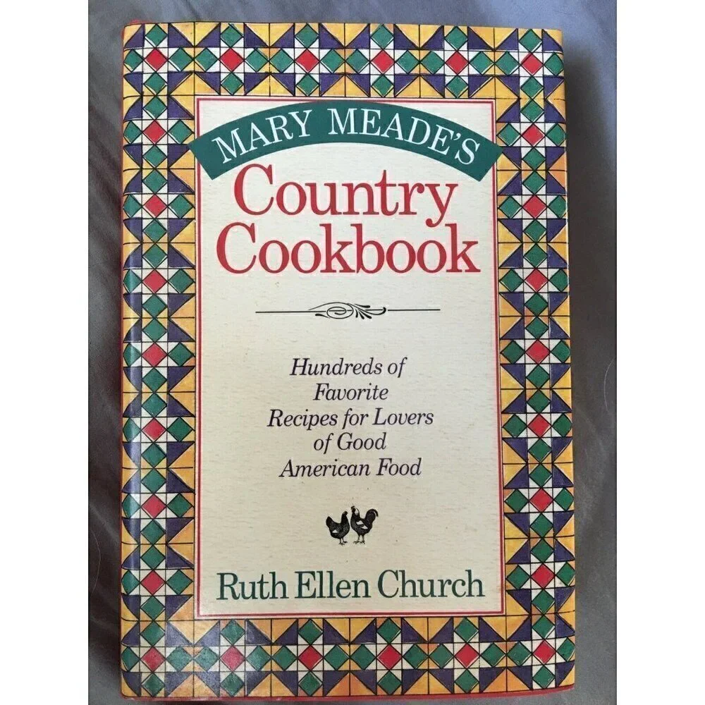 Mary Meade’s Country Cookbook Old-fashioned  American Food Ruth Ellen Church